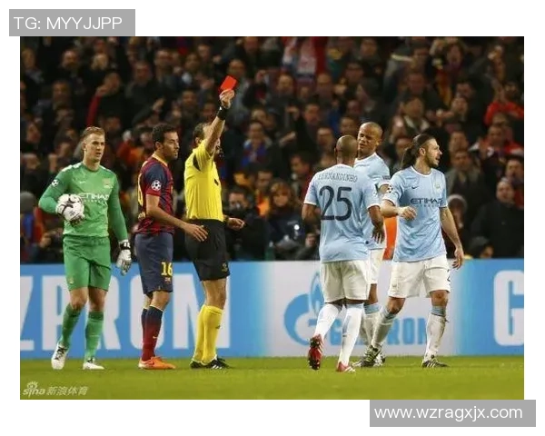 友谊赛巴萨逆转曼城红牌争议引发全场热议与数据分析 友谊赛巴萨逆转曼城红牌争议引发全场热议与数据分析